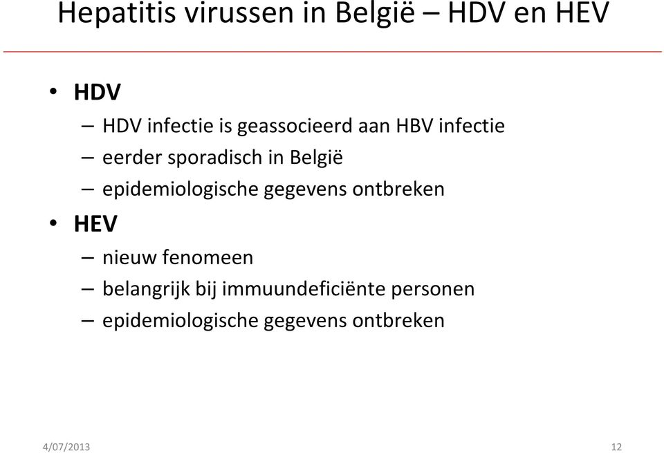 epidemiologische gegevens ontbreken HEV nieuw fenomeen belangrijk