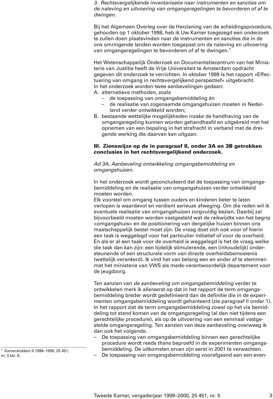 sancties die in de ons omringende landen worden toegepast om de naleving en uitvoering van omgangsregelingen te bevorderen of af te dwingen.