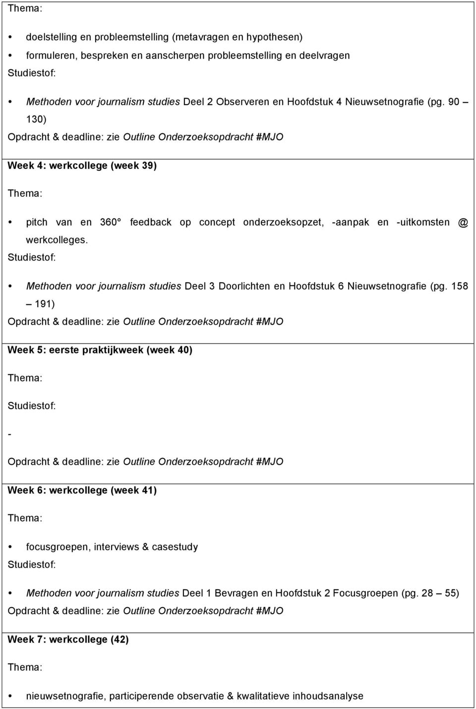 Methoden voor journalism studies Deel 3 Doorlichten en Hoofdstuk 6 Nieuwsetnografie (pg.