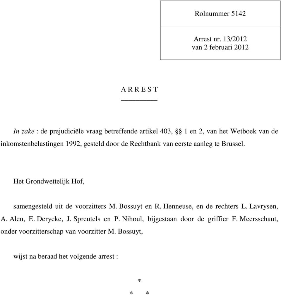 inkomstenbelastingen 1992, gesteld door de Rechtbank van eerste aanleg te Brussel.