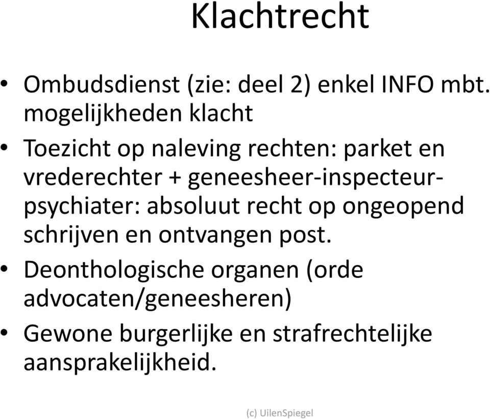 geneesheer-inspecteurpsychiater: absoluut recht op ongeopend schrijven en