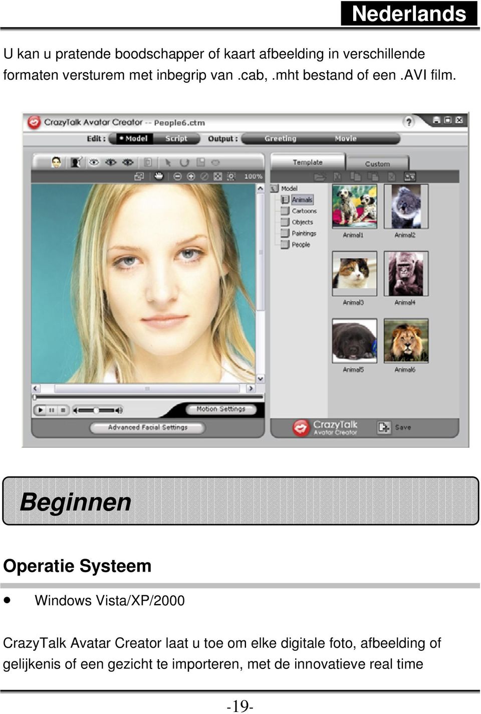 Beginnen Operatie Systeem Windows Vista/XP/2000 CrazyTalk Avatar Creator laat u