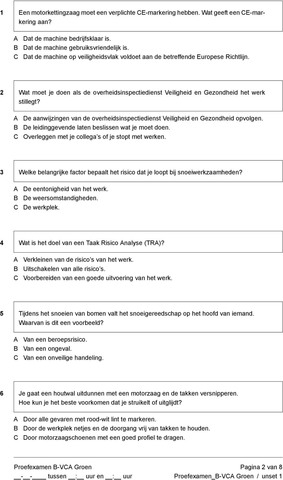 De aanwijzingen van de overheidsinspectiedienst Veiligheid en Gezondheid opvolgen. De leidinggevende laten beslissen wat je moet doen. Overleggen met je collega s of je stopt met werken.