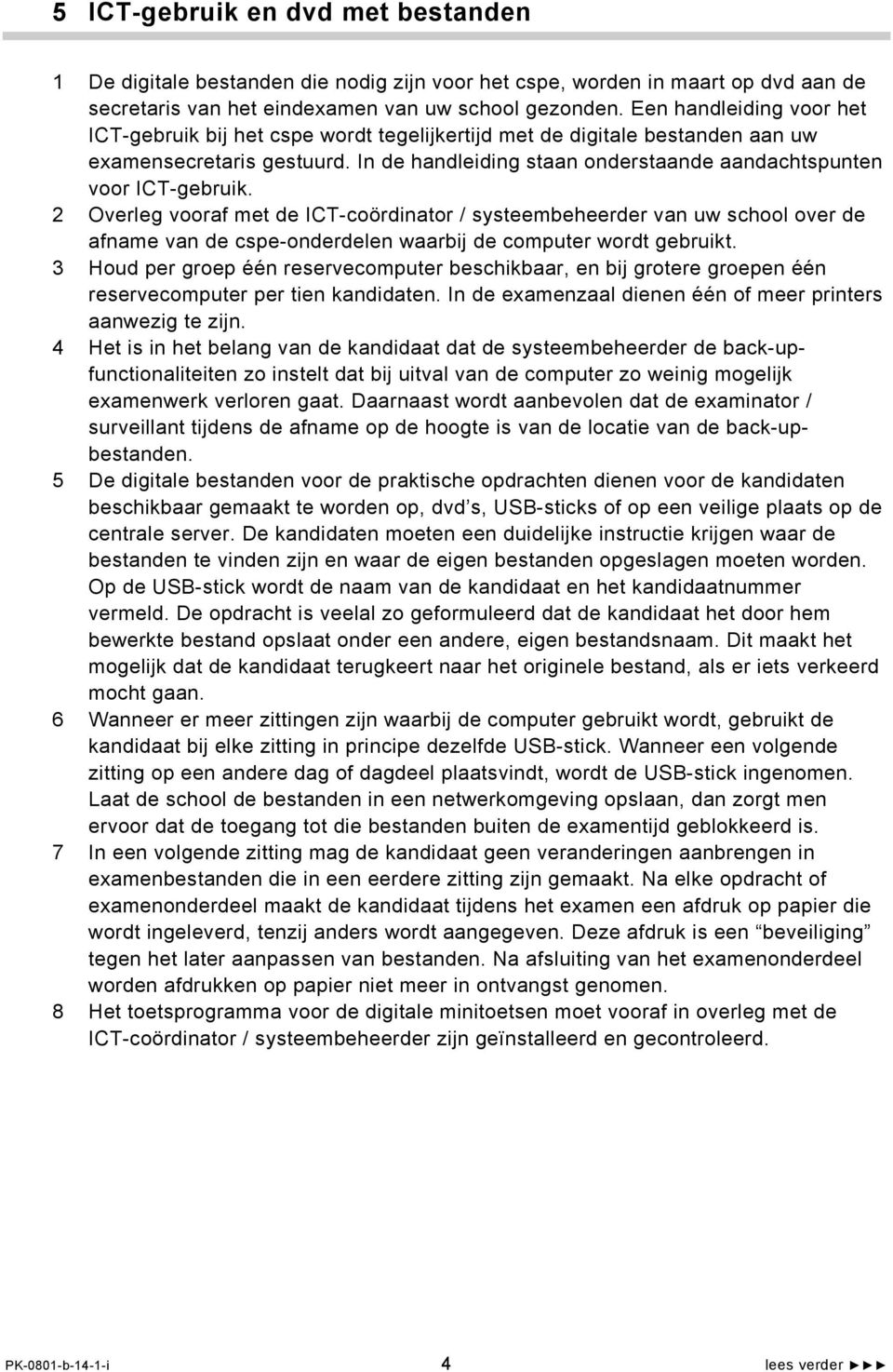 In de handleiding staan onderstaande aandachtspunten voor ICT-gebruik.