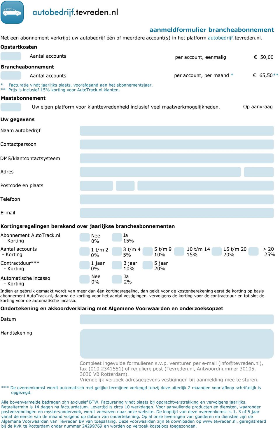 ** Prijs is inclusief 15% korting voor AutoTrack.nl klanten. Maatabonnement Uw eigen platform voor klanttevredenheid inclusief veel maatwerkmogelijkheden.