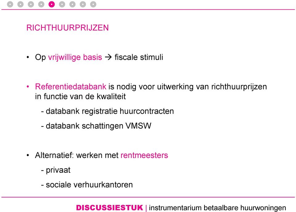 registratie huurcontracten - databank schattingen VMSW Alternatief: werken met