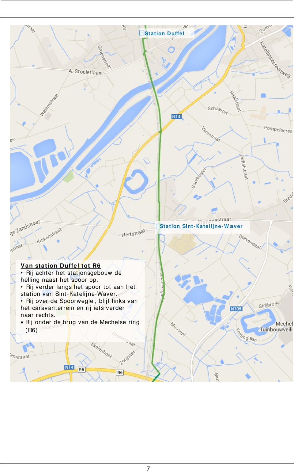 Rij verder langs het spoor tot aan het station van Sint-Katelijne-Waver.