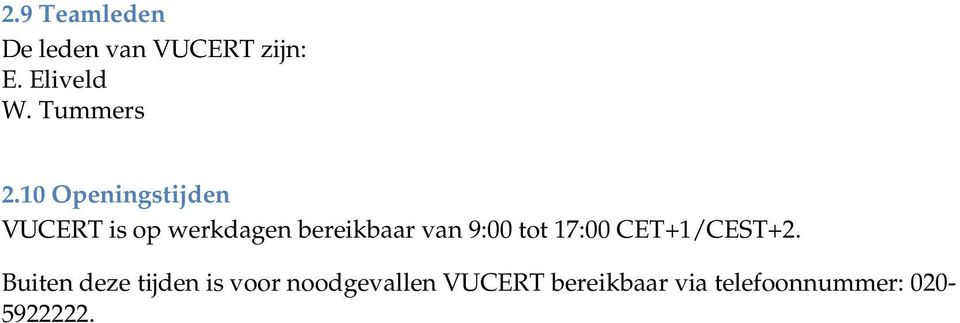 10 Openingstijden VUCERT is op werkdagen bereikbaar van