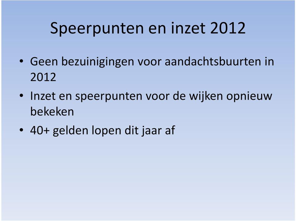 2012 Inzet en speerpunten voor de