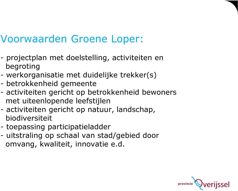 betrokkenheid bewoners met uiteenlopende leefstijlen - activiteiten gericht op natuur, landschap,