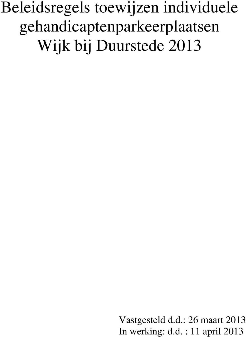 Duurstede 2013 Vastgesteld d.d.: 26 maart 2013 In werking: d.