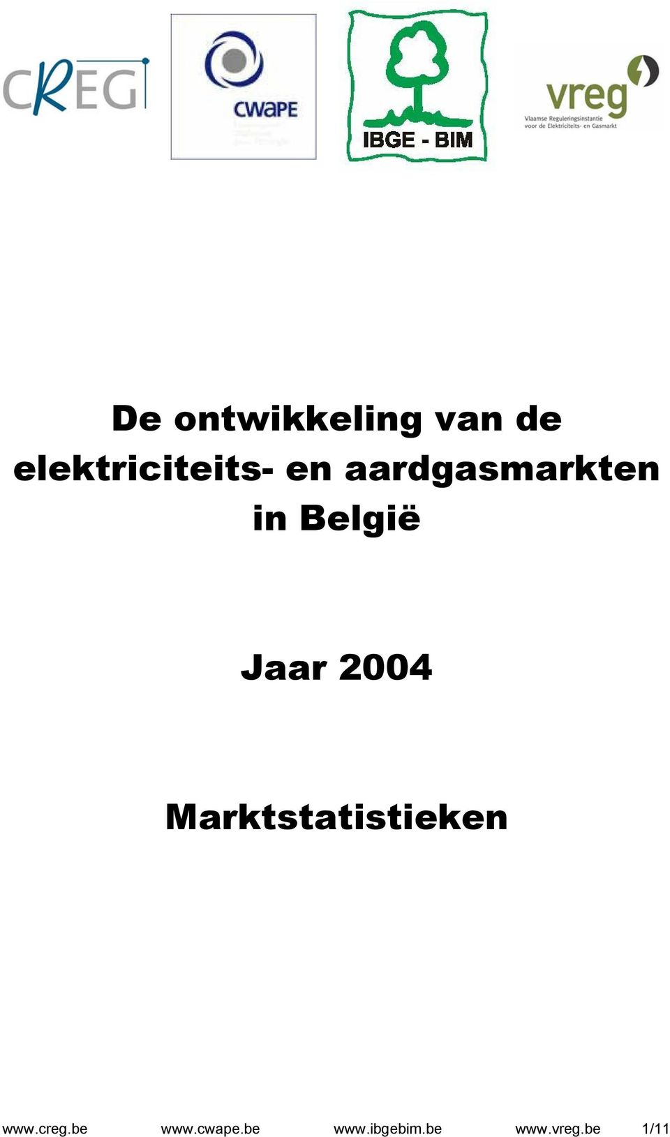 België Jaar 2004 Marktstatistieken