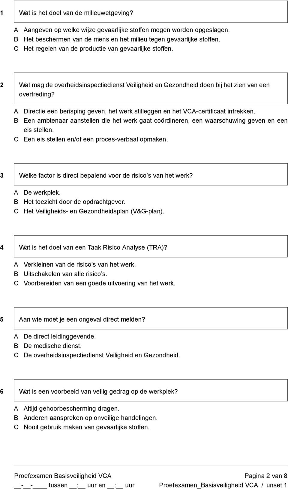 Directie een berisping geven, het werk stilleggen en het V-certificaat intrekken. Een ambtenaar aanstellen die het werk gaat coördineren, een waarschuwing geven en een eis stellen.