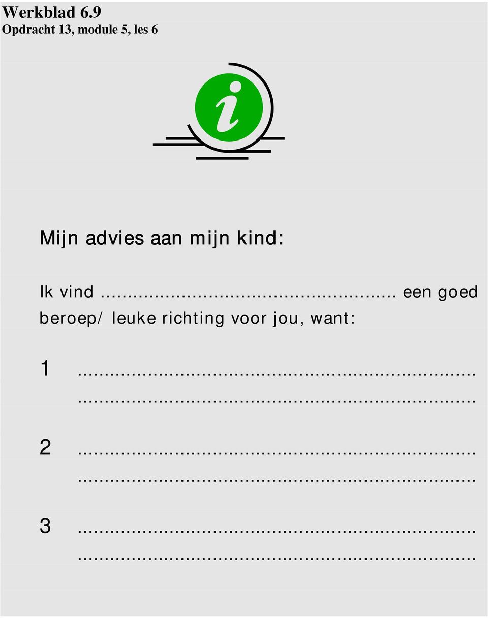 advies aan mijn kind: Ik vind.