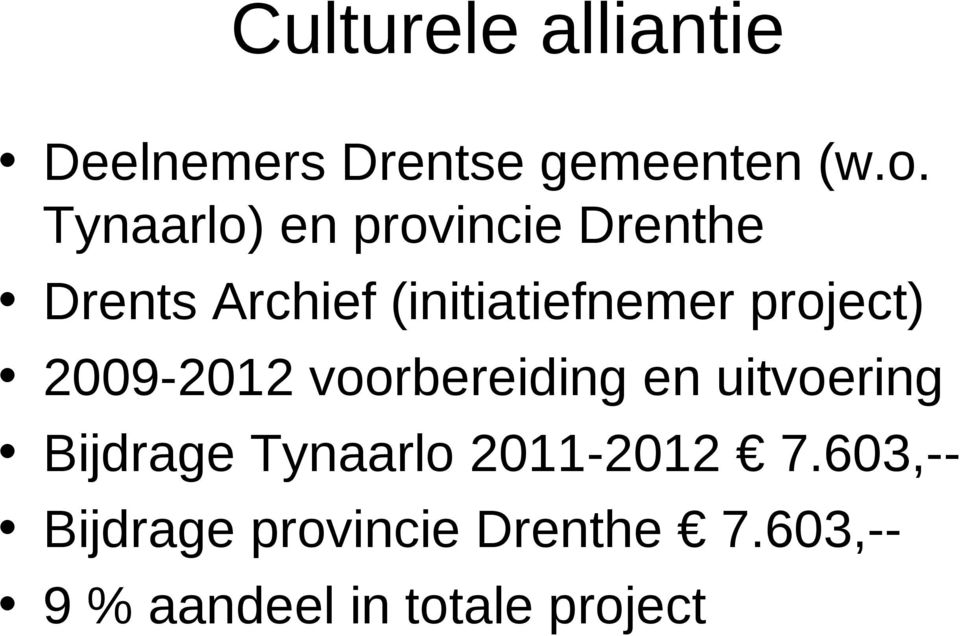 project) 2009-2012 voorbereiding en uitvoering Bijdrage Tynaarlo