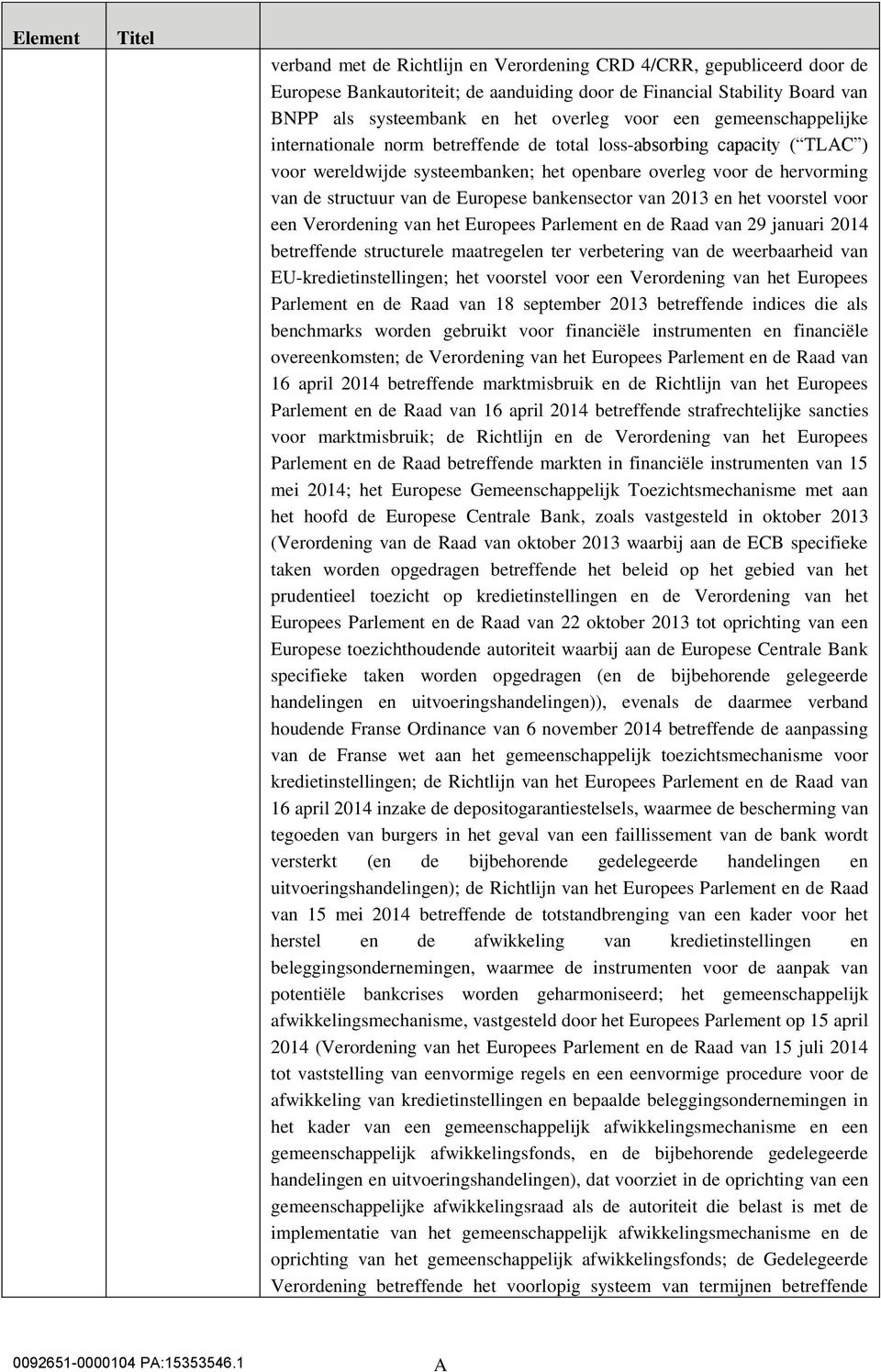 bankensector van 2013 en het voorstel voor een Verordening van het Europees Parlement en de Raad van 29 januari 2014 betreffende structurele maatregelen ter verbetering van de weerbaarheid van