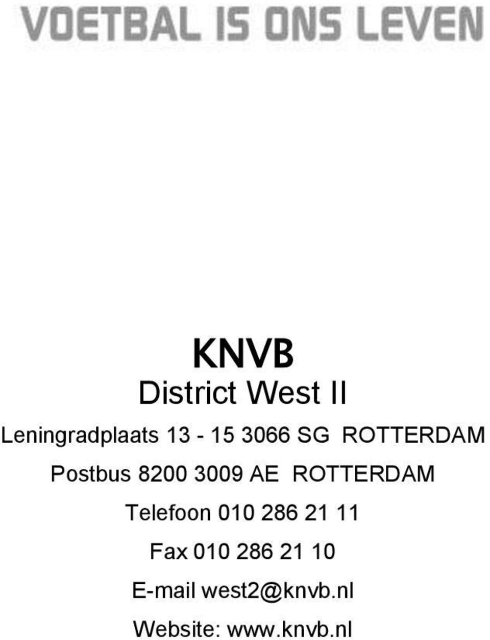 ROTTERDAM Telefoon 010 286 21 11 Fax 010