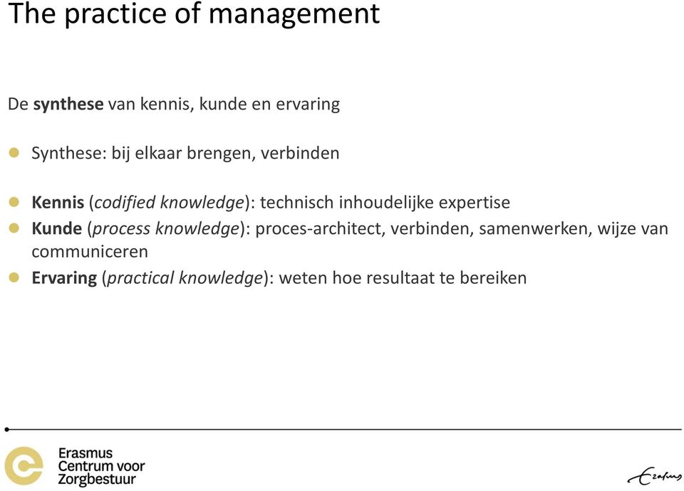 expertise Kunde (process knowledge): proces-architect, verbinden, samenwerken,