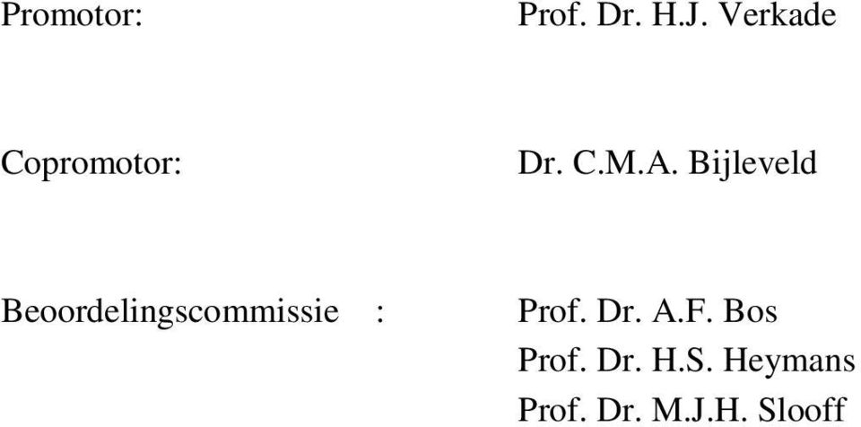 Bijleveld Beoordelingscommissie : Prof.