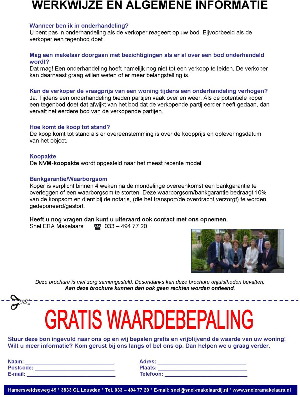 De verkoper kan daarnaast graag willen weten of er meer belangstelling is. Kan de verkoper de vraagprijs van een woning tijdens een onderhandeling verhogen? Ja.