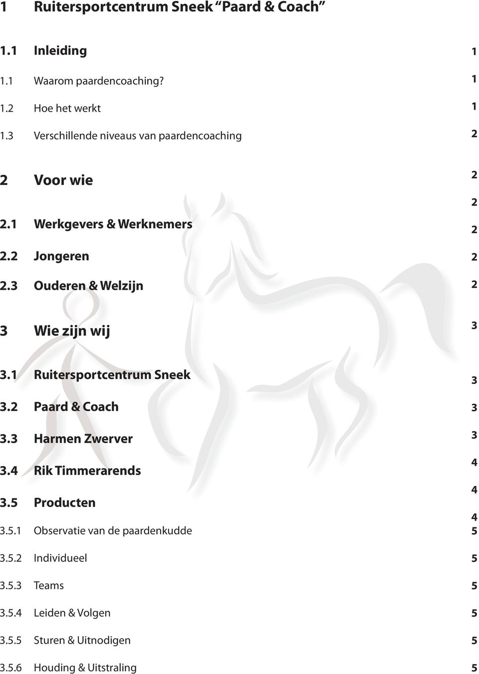 Ouderen & Welzijn Wie zijn wij. Ruitersportcentrum Sneek. Paard & Coach. Harmen Zwerver.