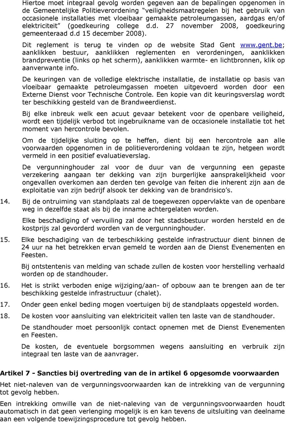 Dit reglement is terug te vinden op de website Stad Gent www.gent.