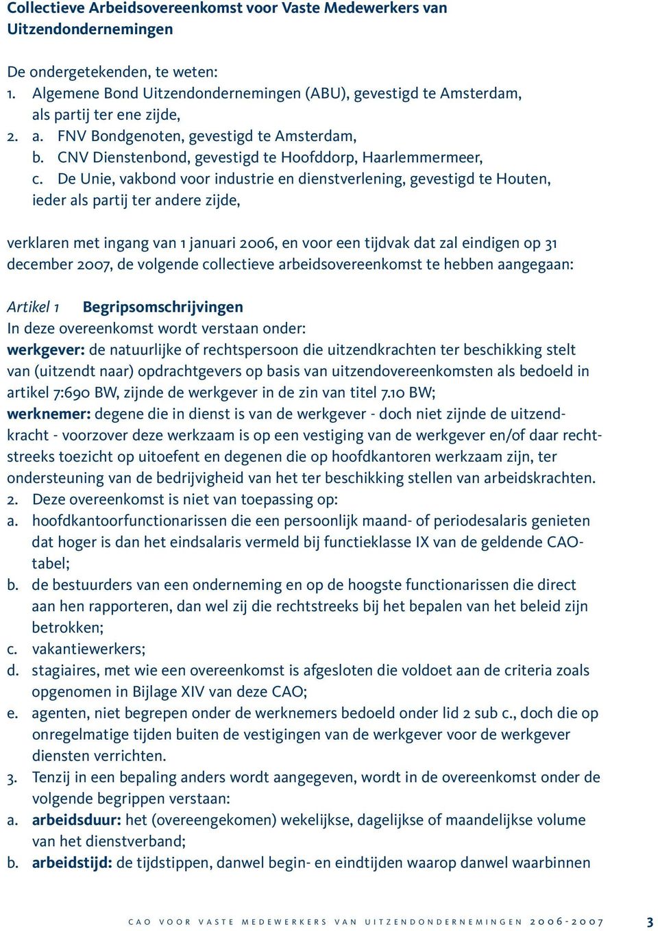 CNV Dienstenbond, gevestigd te Hoofddorp, Haarlemmermeer, c.