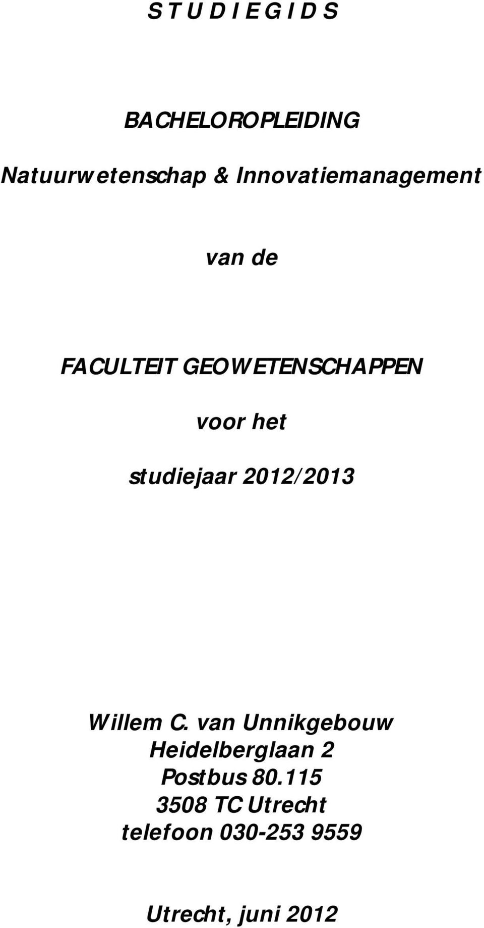 studiejaar 2012/2013 Willem C.