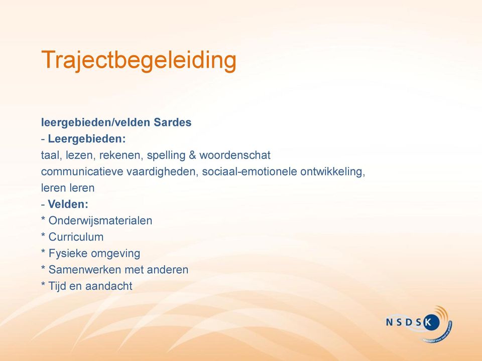 sociaal-emotionele ontwikkeling, leren leren - Velden: *