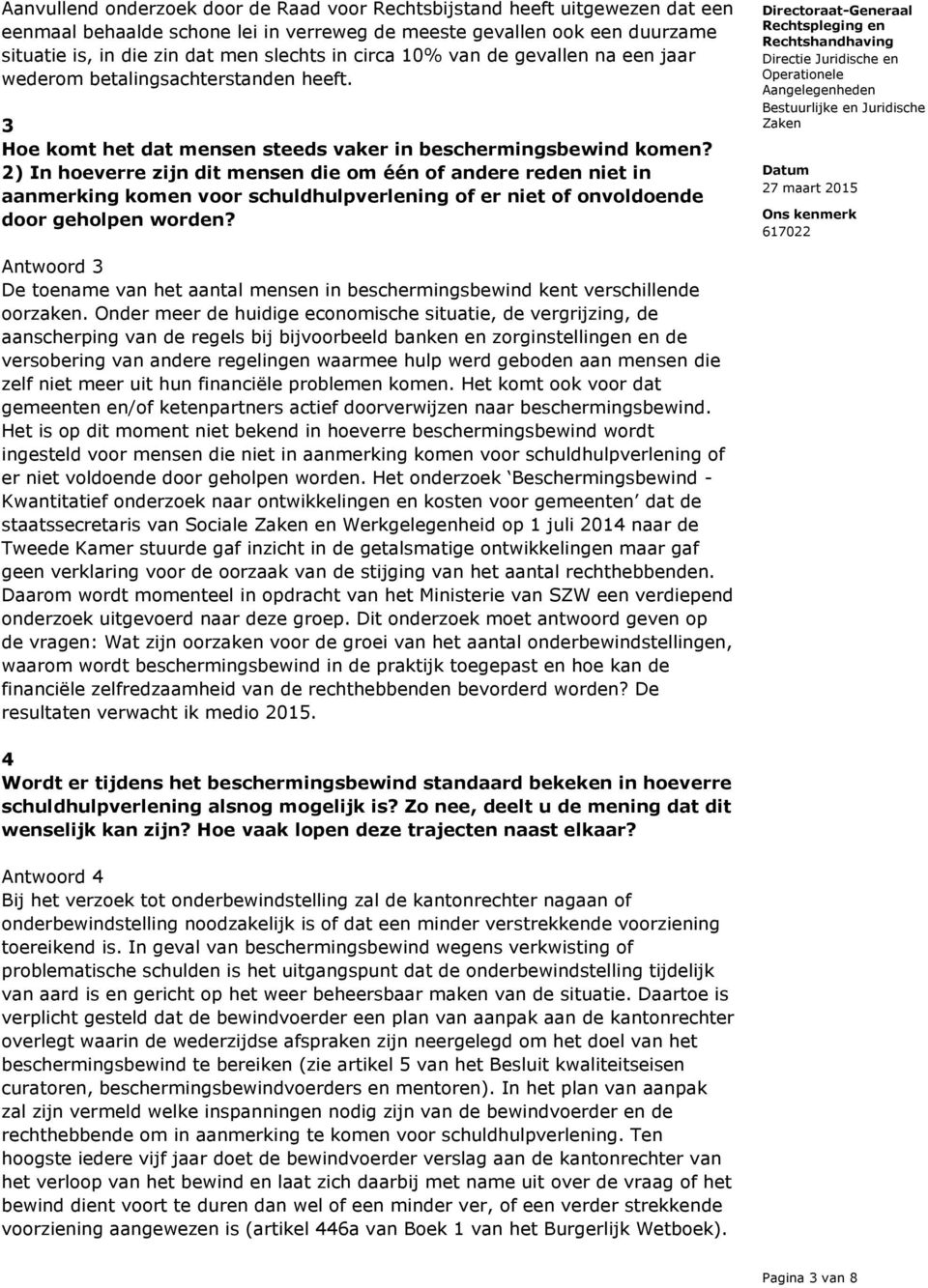 2) In hoeverre zijn dit mensen die om één of andere reden niet in aanmerking komen voor schuldhulpverlening of er niet of onvoldoende door geholpen worden?