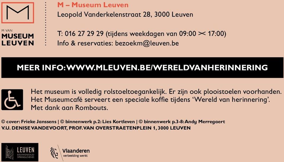 Er zijn ook plooistoelen voorhanden. Het Museumcafé serveert een speciale koffie tijdens Wereld van herinnering.