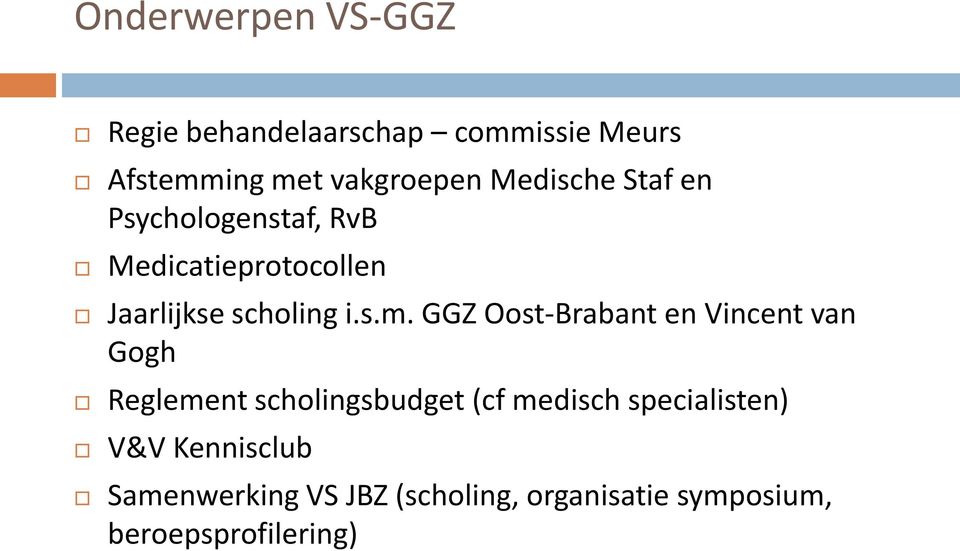 GGZ Oost-Brabant en Vincent van Gogh Reglement scholingsbudget (cf medisch