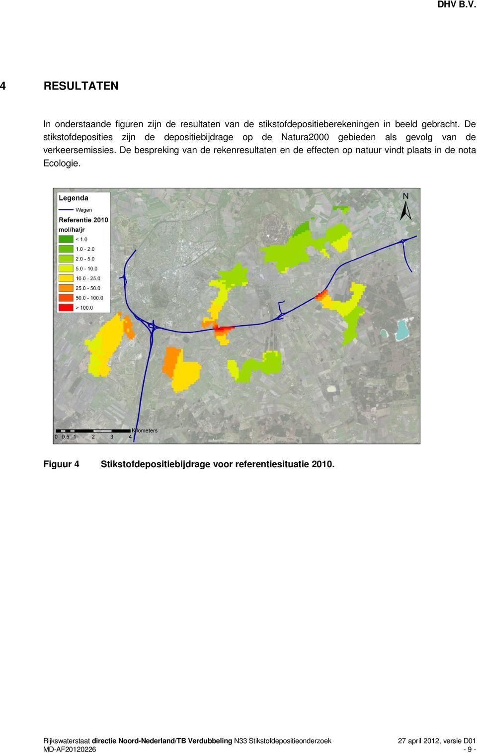 De stikstofdeposities zijn de depositiebijdrage op de Natura2000 gebieden als gevolg van de