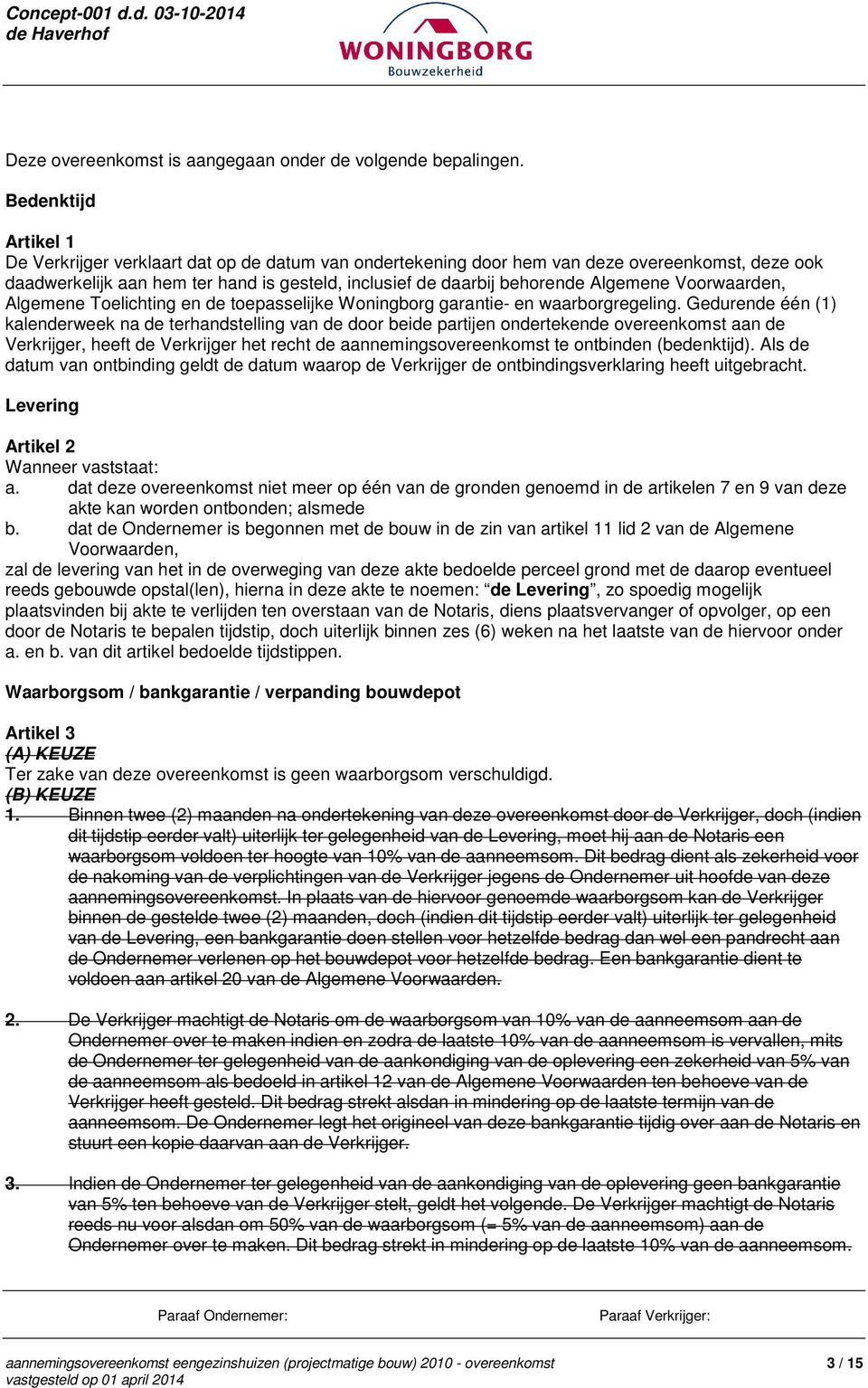 Algemene Voorwaarden, Algemene Toelichting en de toepasselijke Woningborg garantie- en waarborgregeling.