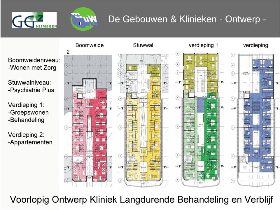 -Behandeling Verdieping 2: -Appartementen 2 Boomweide Stuwwal