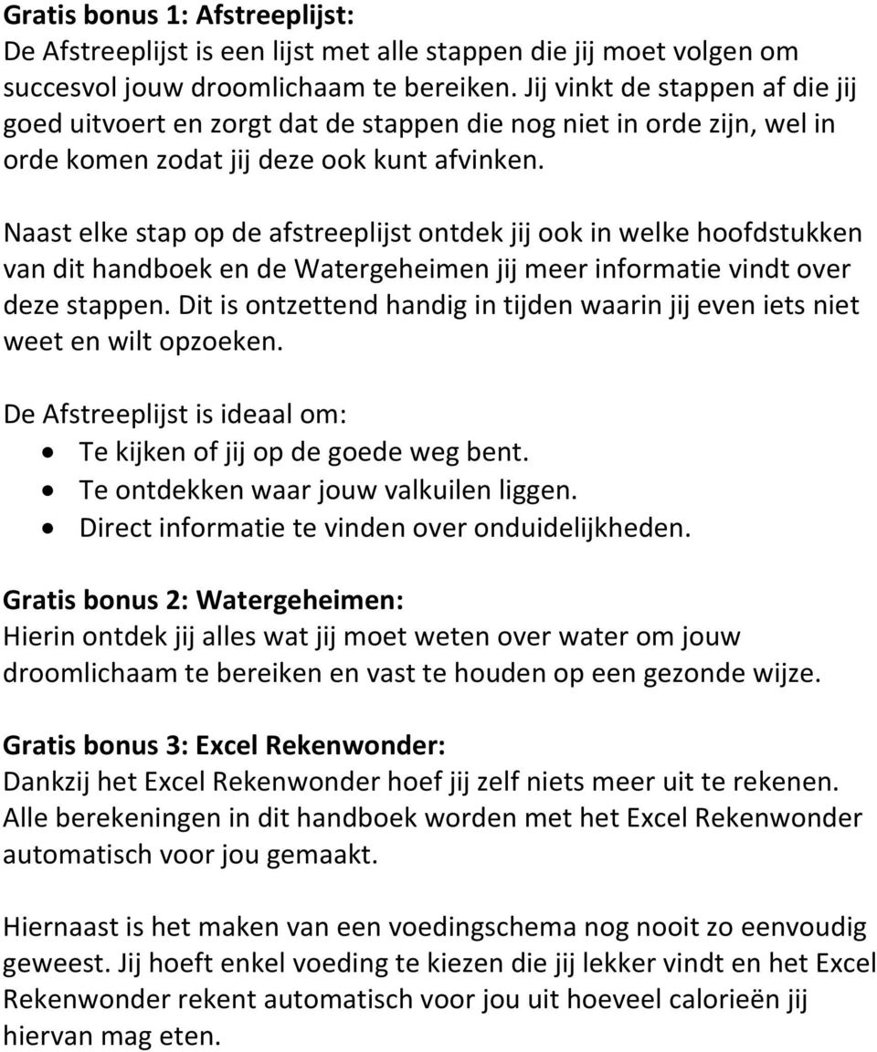 Naast elke stap op de afstreeplijst ontdek jij ook in welke hoofdstukken van dit handboek en de Watergeheimen jij meer informatie vindt over deze stappen.