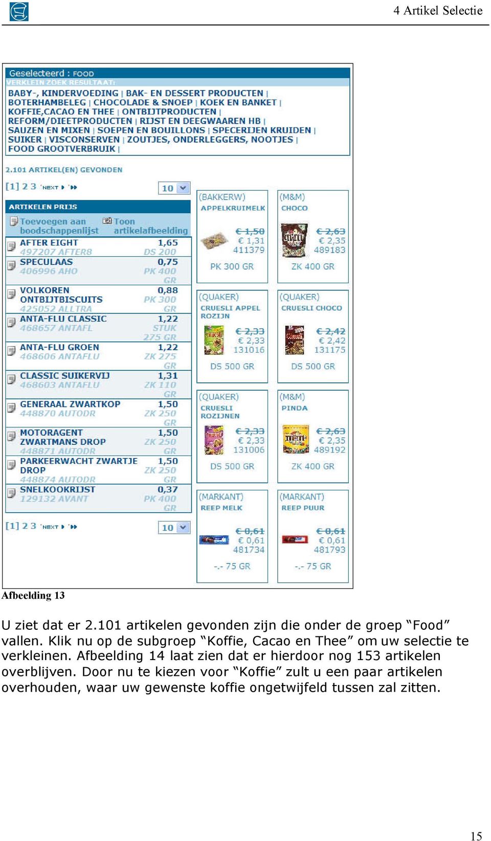 Klik nu op de subgroep Koffie, Cacao en Thee om uw selectie te verkleinen.