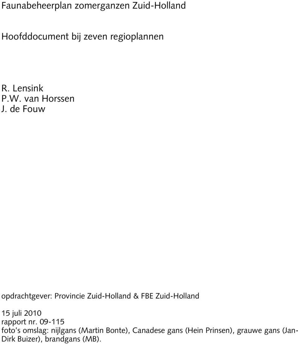 de Fouw opdrachtgever: Provincie Zuid-Holland & FBE Zuid-Holland 15 juli 2010