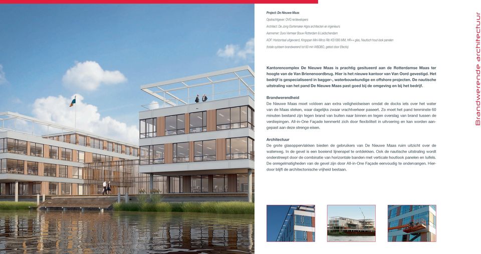 gesitueerd aan de Rotterdamse Maas ter hoogte van de Van Brienenoordbrug. Hier is het nieuwe kantoor van Van Oord gevestigd.