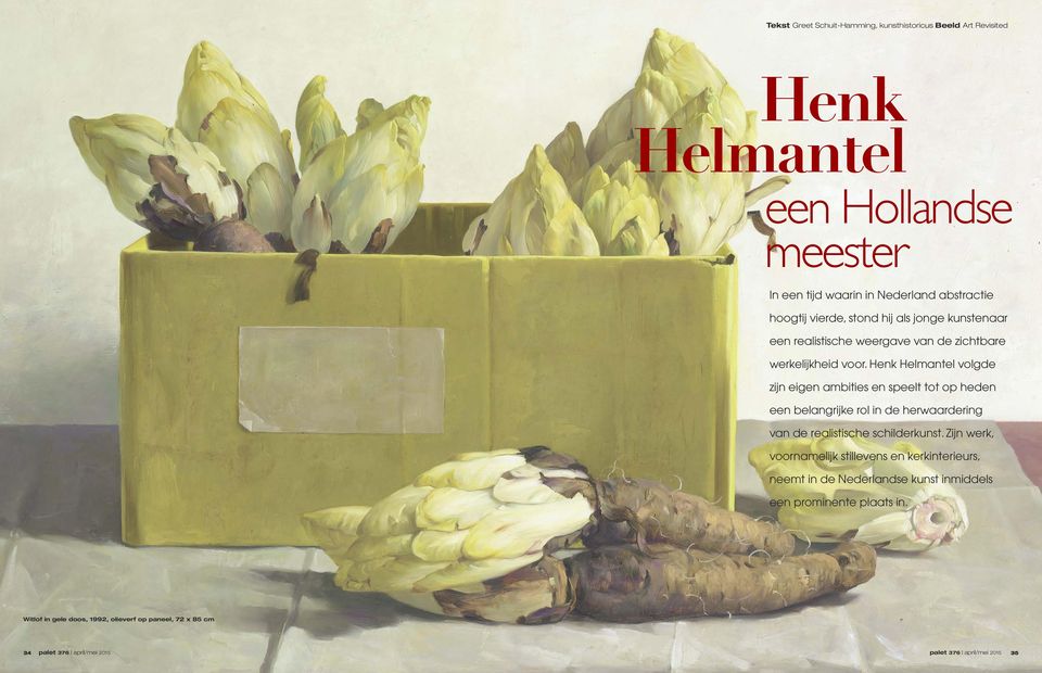 Henk Helmantel volgde zijn eigen ambities en speelt tot op heden een belangrijke rol in de herwaardering van de realistische schilderkunst.