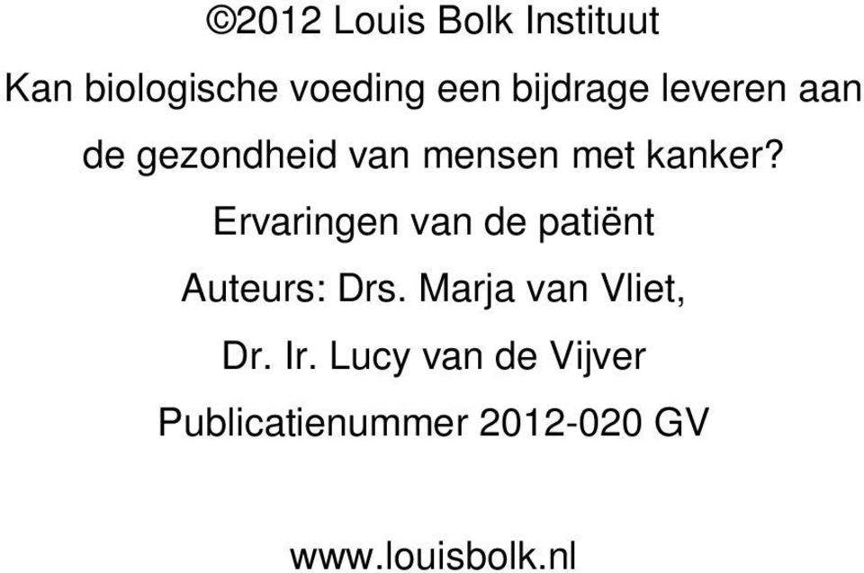 Ervaringen van de patiënt Auteurs: Drs. Marja van Vliet, Dr.