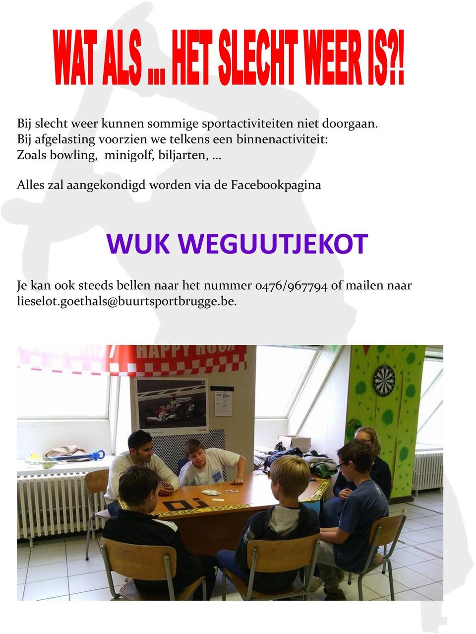 biljarten, Alles zal aangekondigd worden via de Facebookpagina WUK WEGUUTJEKOT Je