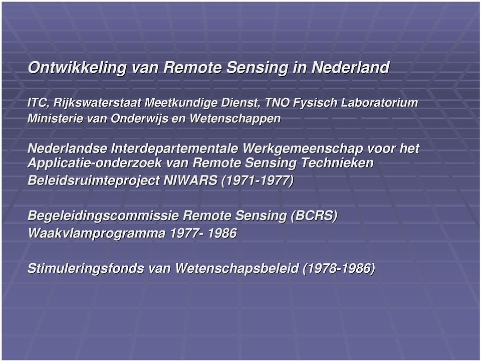 het Applicatie-onderzoek van Remote Sensing Technieken Beleidsruimteproject NIWARS (1971-1977) 1977)