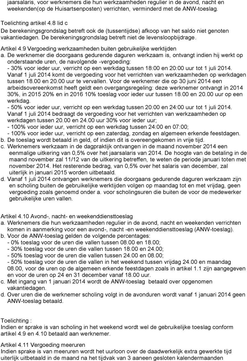 9 Vergoeding werkzaamheden buiten gebruikelijke werktijden a.