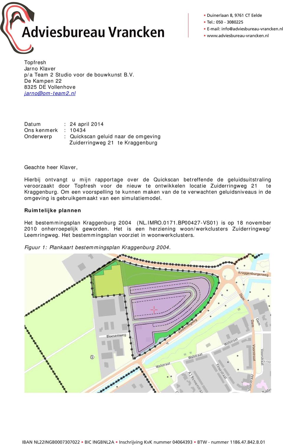 betreffende de geluidsuitstraling veroorzaakt door Topfresh voor de nieuw te ontwikkelen locatie Zuiderringweg 21 te Kraggenburg.