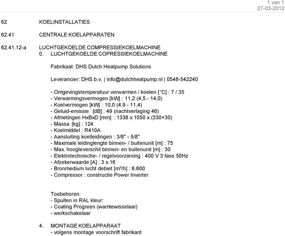 leidinglengte binnen- / buitenunit [m] : 75 - Elektrotechnische- / regelvoorziening