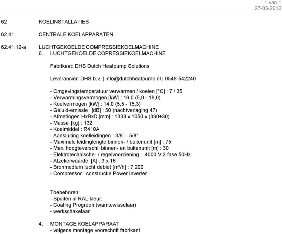 leidinglengte binnen- / buitenunit [m] : 75 - Elektrotechnische- / regelvoorziening