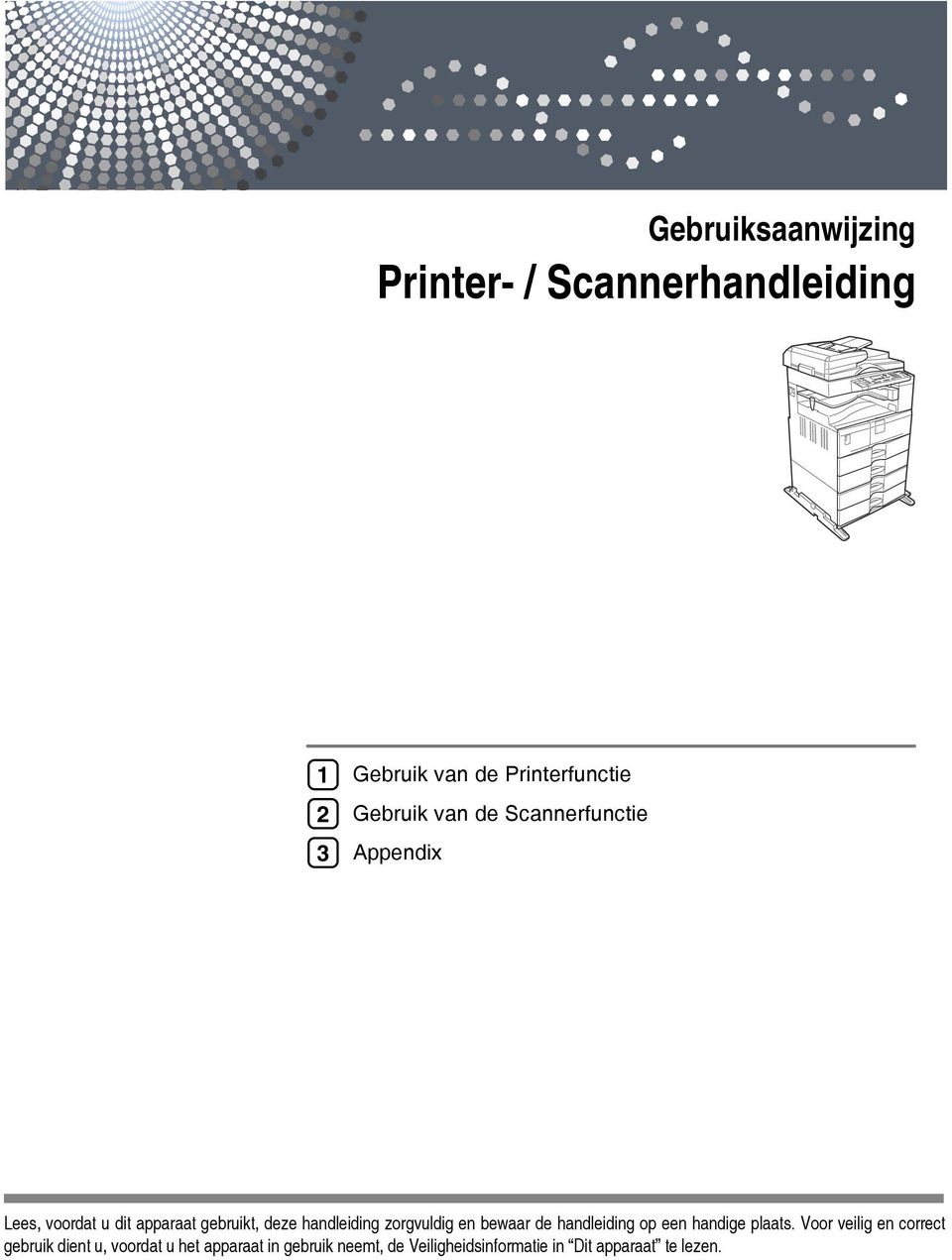 zorgvuldig en bewaar de handleiding op een handige plaats.