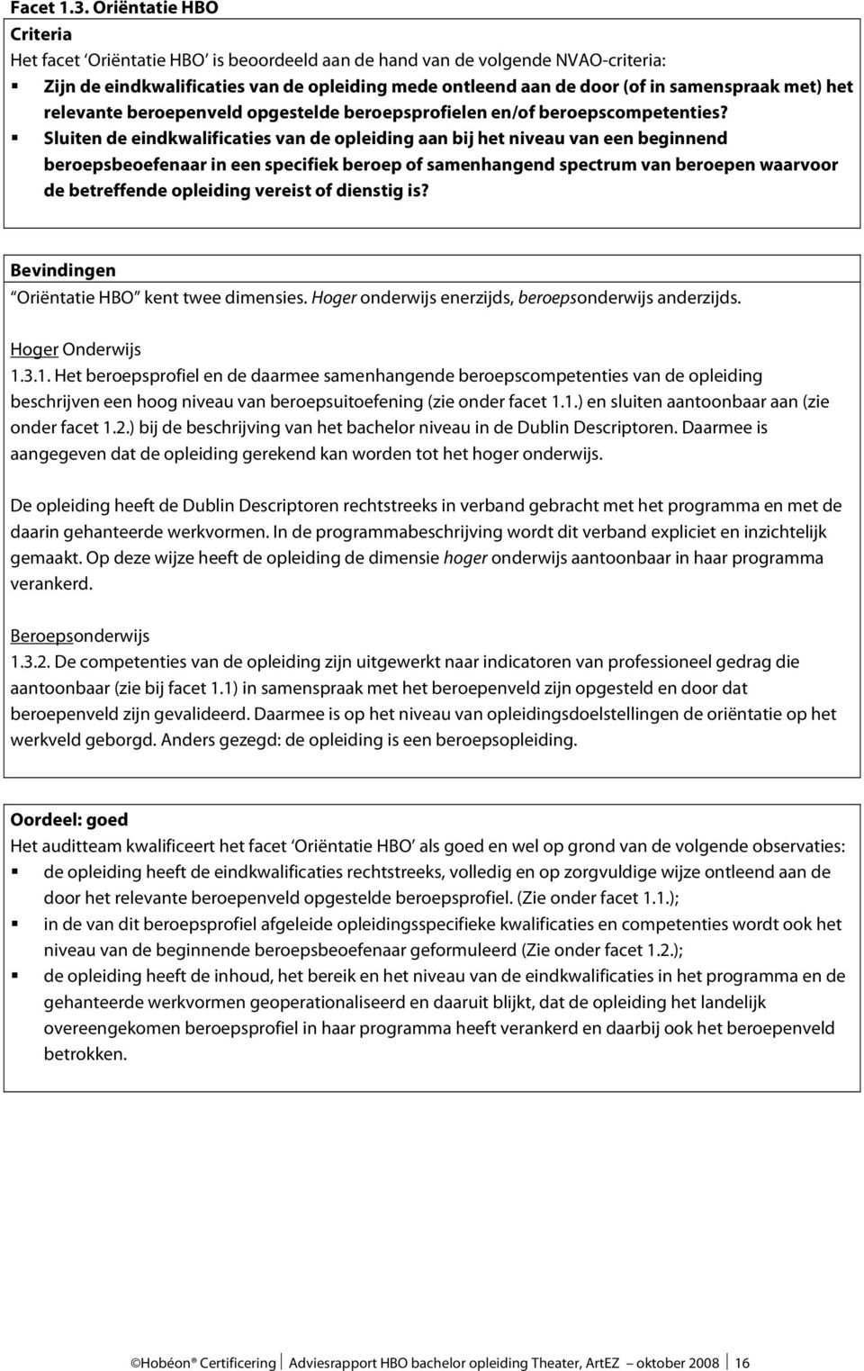 het relevante beroepenveld opgestelde beroepsprofielen en/of beroepscompetenties?