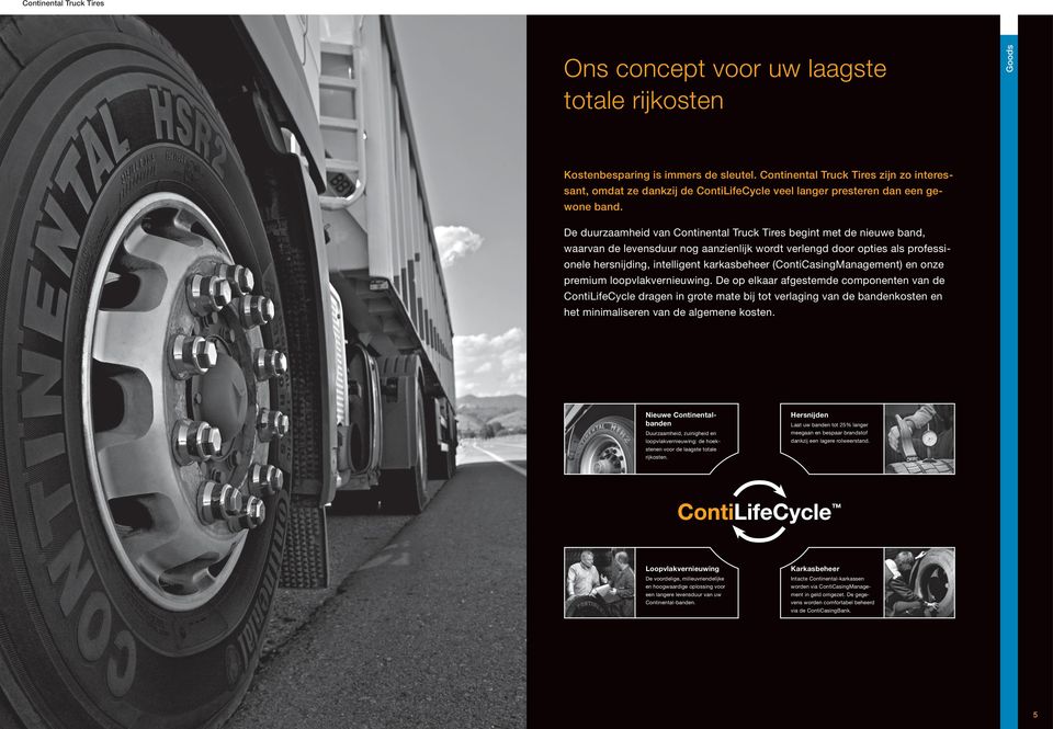 De duurzaamheid van Continental Truck Tires begint met de nieuwe band, waarvan de levensduur nog aanzienlijk wordt verlengd door opties als professionele hersnijding, intelligent karkasbeheer